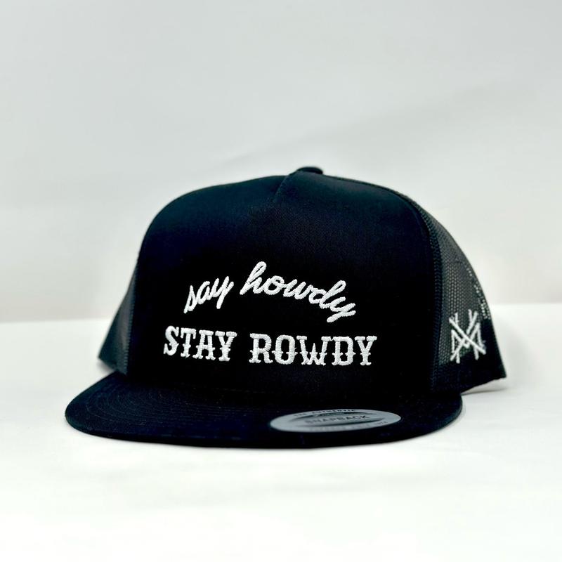 Say Howdy Stay Rowdy Trucker Hat by The Mad Hatter Company