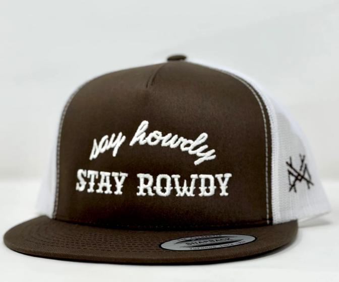 Say Howdy Stay Rowdy Trucker Hat by The Mad Hatter Company