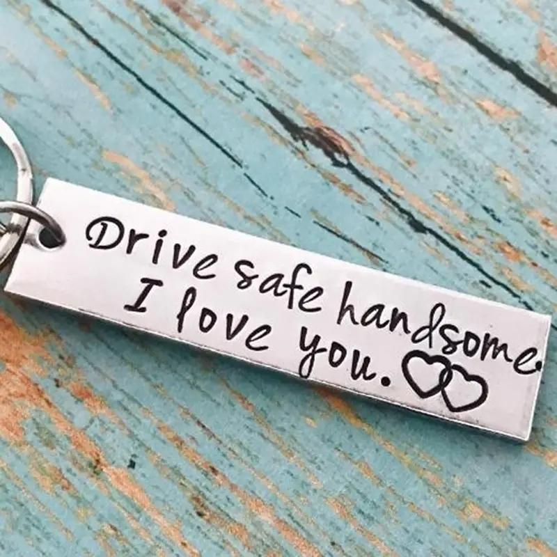 Drive Safe Handsome I Love You Creative Personalized Keychain, Portable Lightweight Key Ring, Phone Accessories, Gift For Boyfriend Husband