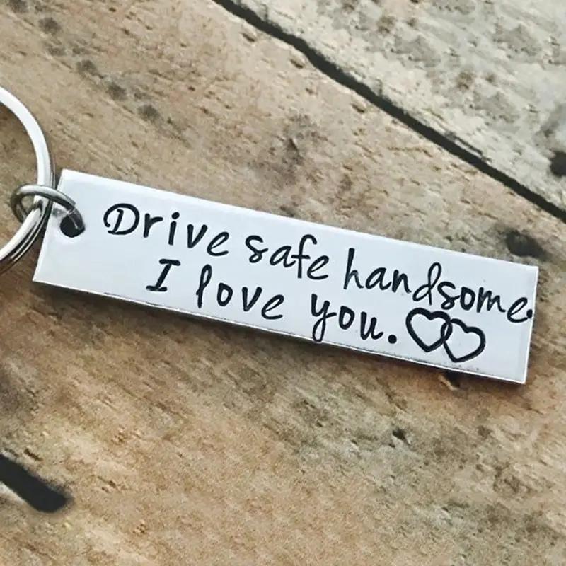 Drive Safe Handsome I Love You Creative Personalized Keychain, Portable Lightweight Key Ring, Phone Accessories, Gift For Boyfriend Husband