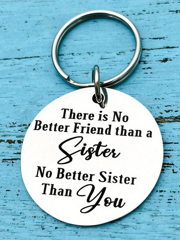 Slogan Letters Pattern Keychain, Stainless Steel Round Shaped Keychain for Sister, Birthday Gift for Sister, Sister Gifts