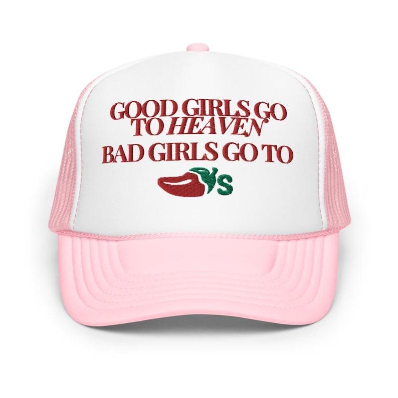 Good Girls Go To Heaven Bad Girls Go To Chili's (embroidered) trucker hat